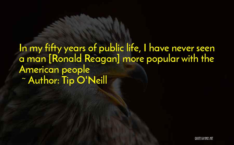 Life Tip Quotes By Tip O'Neill