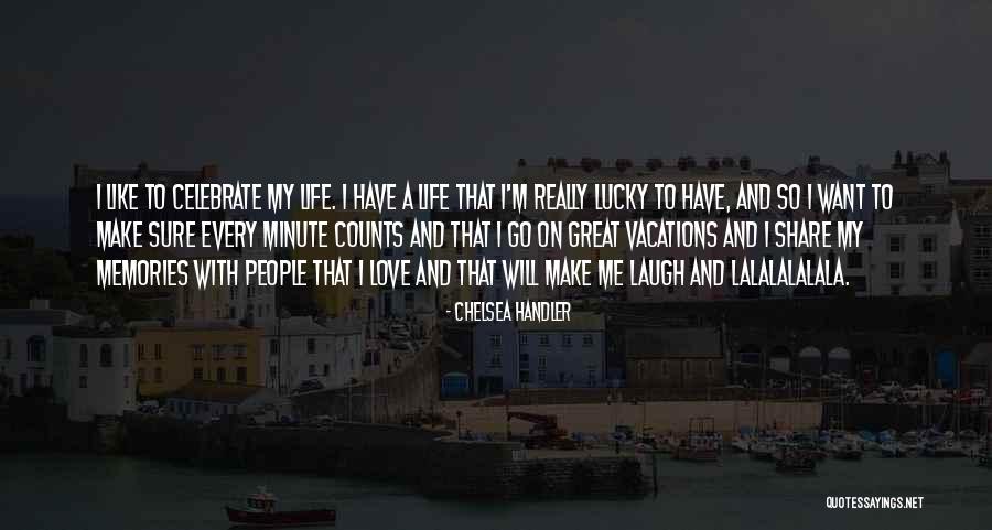 Life To Celebrate Quotes By Chelsea Handler Life To Celebrate Quotes By Chelsea Handler