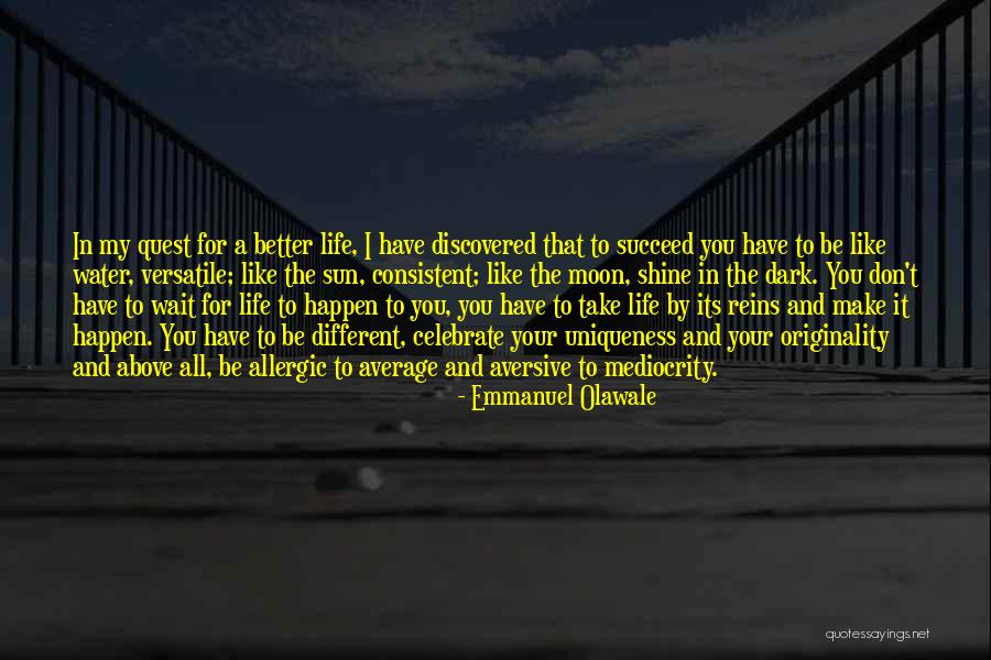 Life To Celebrate Quotes By Emmanuel Olawale Life To Celebrate Quotes By Emmanuel Olawale