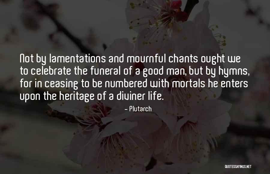 Life To Celebrate Quotes By Plutarch Life To Celebrate Quotes By Plutarch