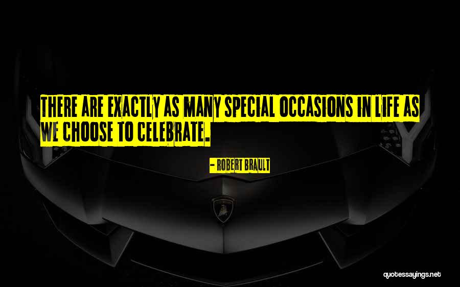 Life To Celebrate Quotes By Robert Brault Life To Celebrate Quotes By Robert Brault