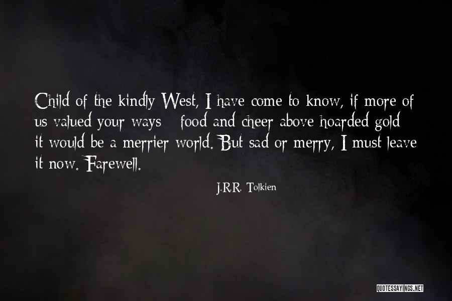 Life To Cheer You Up Quotes By J.R.R. Tolkien Life To Cheer You Up Quotes By J.R.R. Tolkien