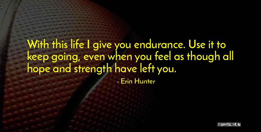 Life To Keep You Going Quotes By Erin Hunter