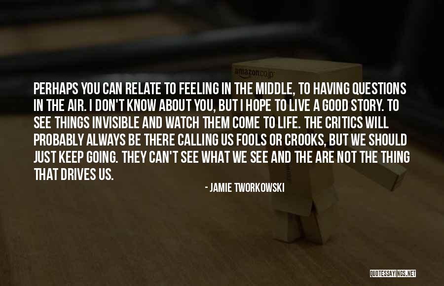 Life To Keep You Going Quotes By Jamie Tworkowski