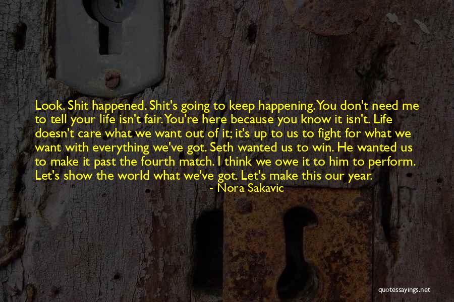 Life To Keep You Going Quotes By Nora Sakavic