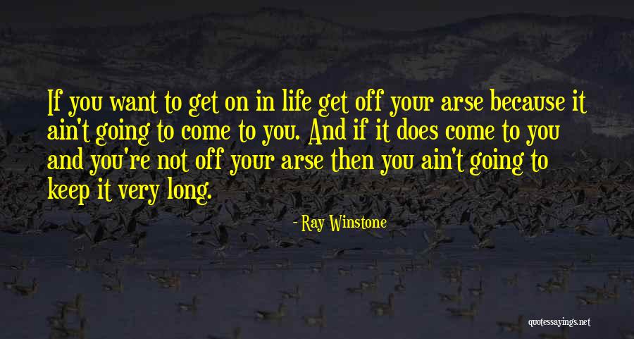 Life To Keep You Going Quotes By Ray Winstone