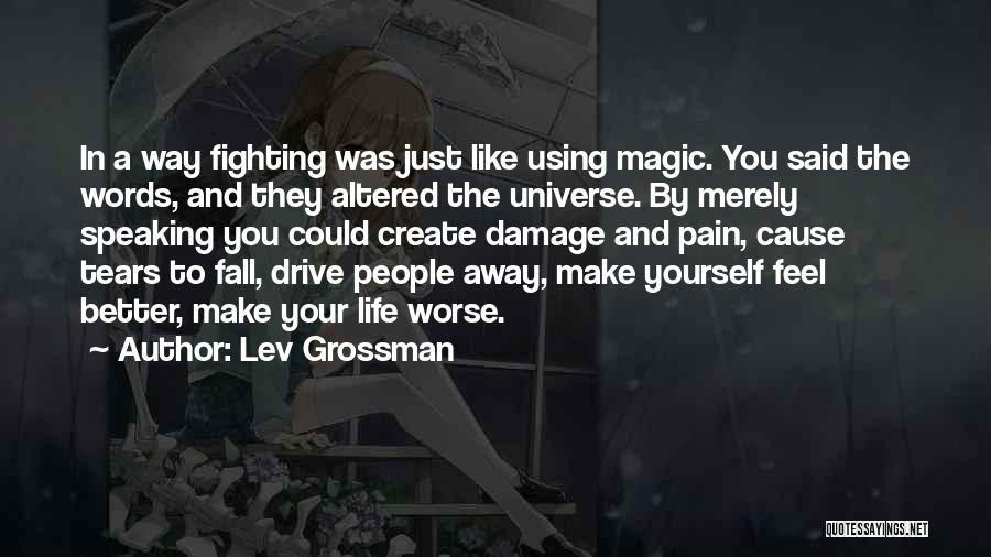 Life To Make You Feel Better Quotes By Lev Grossman