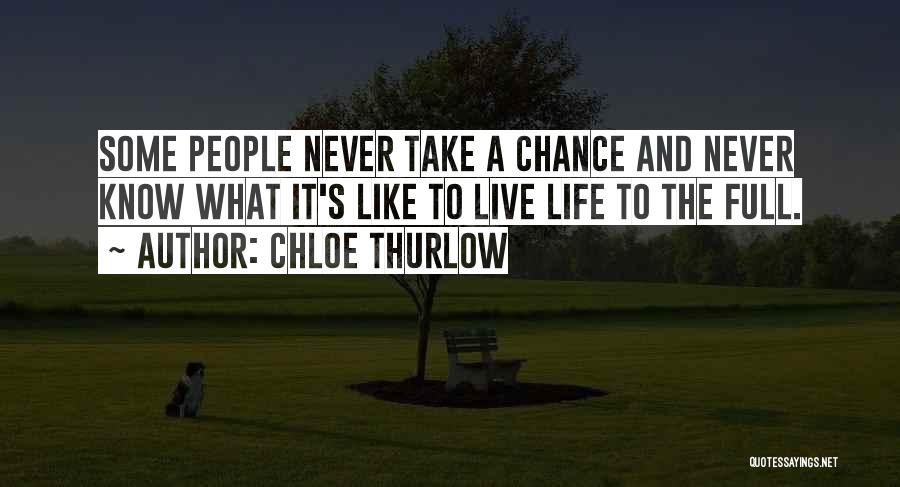 Life To The Fullest Quotes By Chloe Thurlow