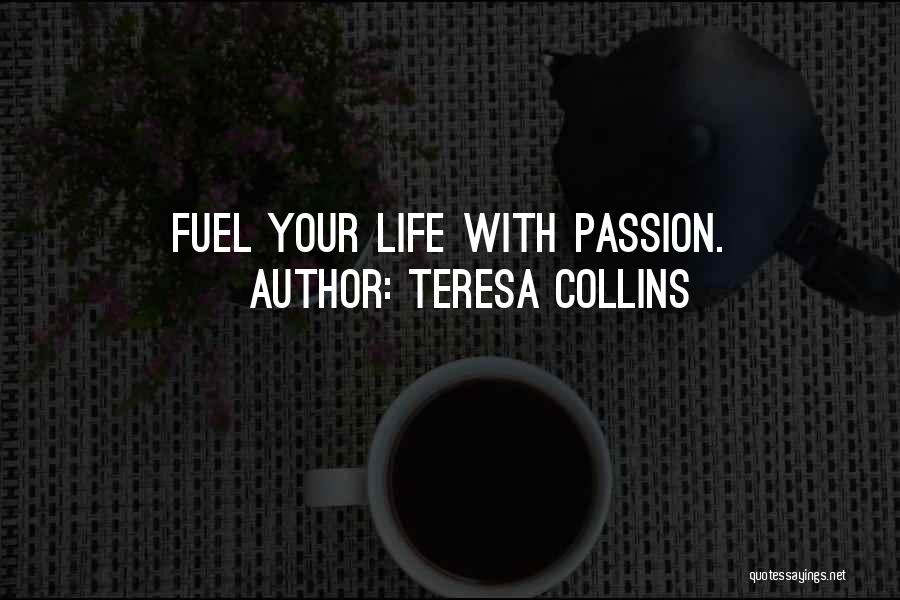 Life To The Fullest Quotes By Teresa Collins