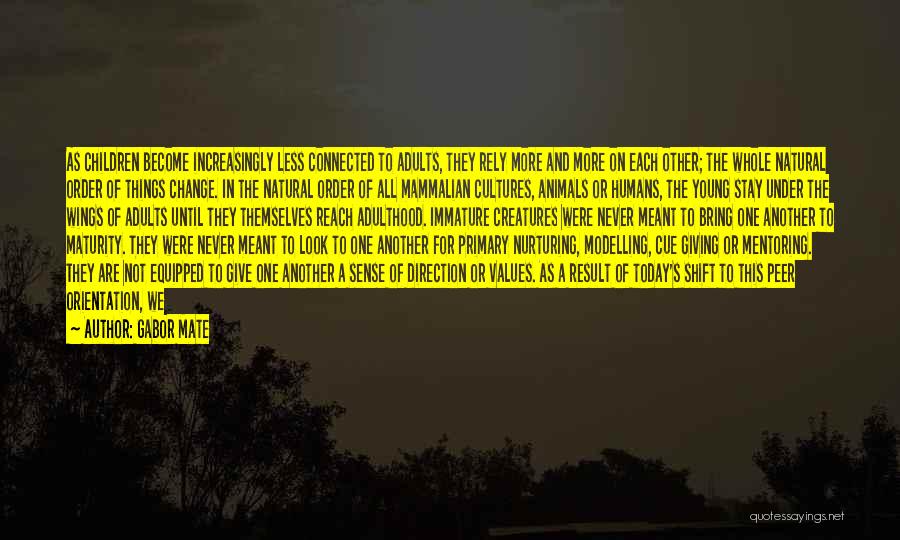 Life Today Quotes By Gabor Mate