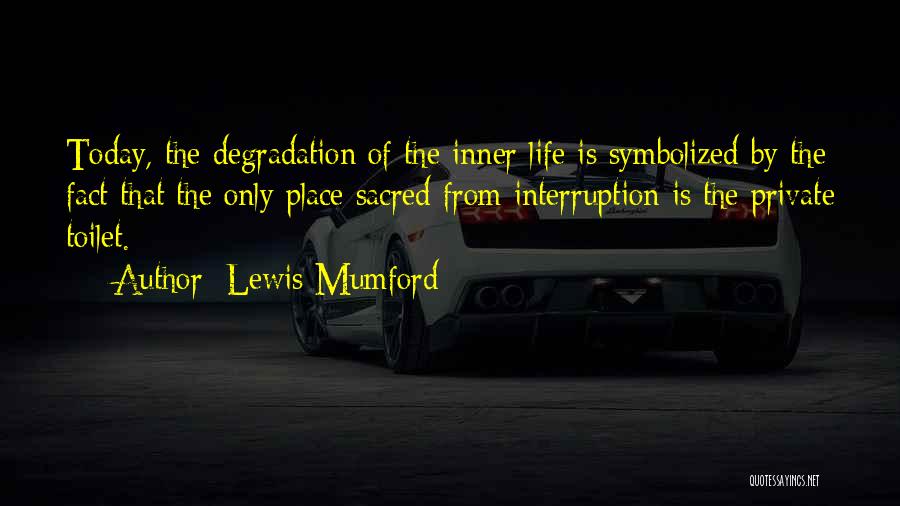 Life Today Quotes By Lewis Mumford