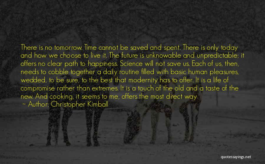 Life Today Tomorrow Quotes By Christopher Kimball