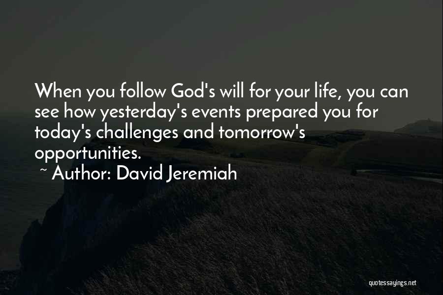 Life Today Tomorrow Quotes By David Jeremiah