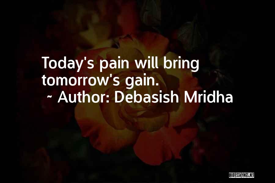 Life Today Tomorrow Quotes By Debasish Mridha