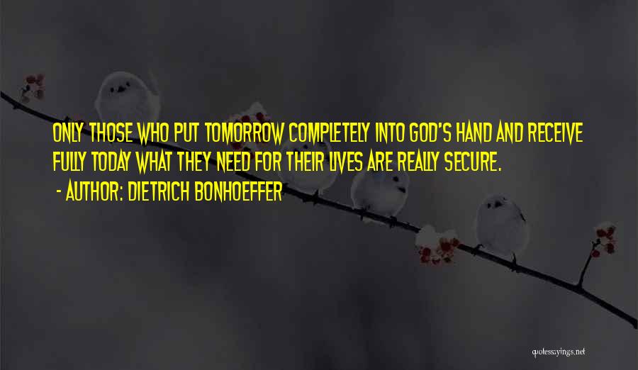 Life Today Tomorrow Quotes By Dietrich Bonhoeffer