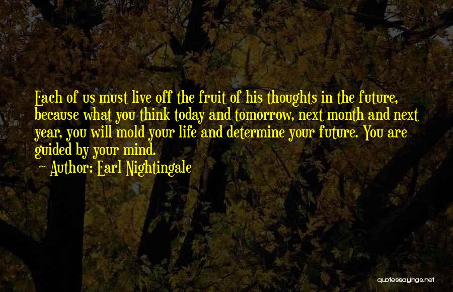 Life Today Tomorrow Quotes By Earl Nightingale