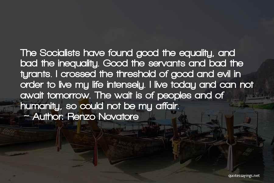 Life Today Tomorrow Quotes By Renzo Novatore