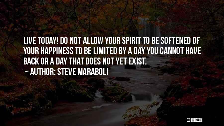 Life Today Tomorrow Quotes By Steve Maraboli