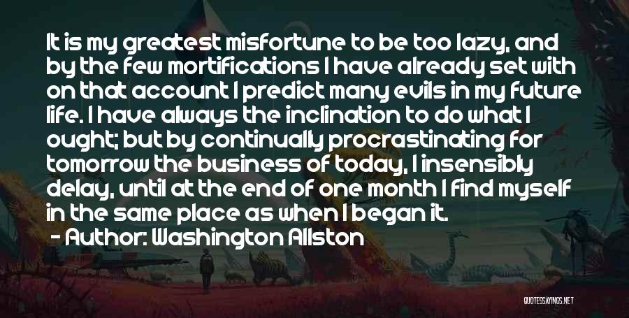 Life Today Tomorrow Quotes By Washington Allston