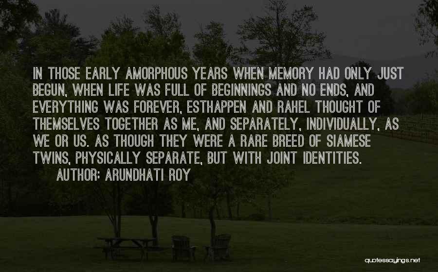 Life Together Forever Quotes By Arundhati Roy