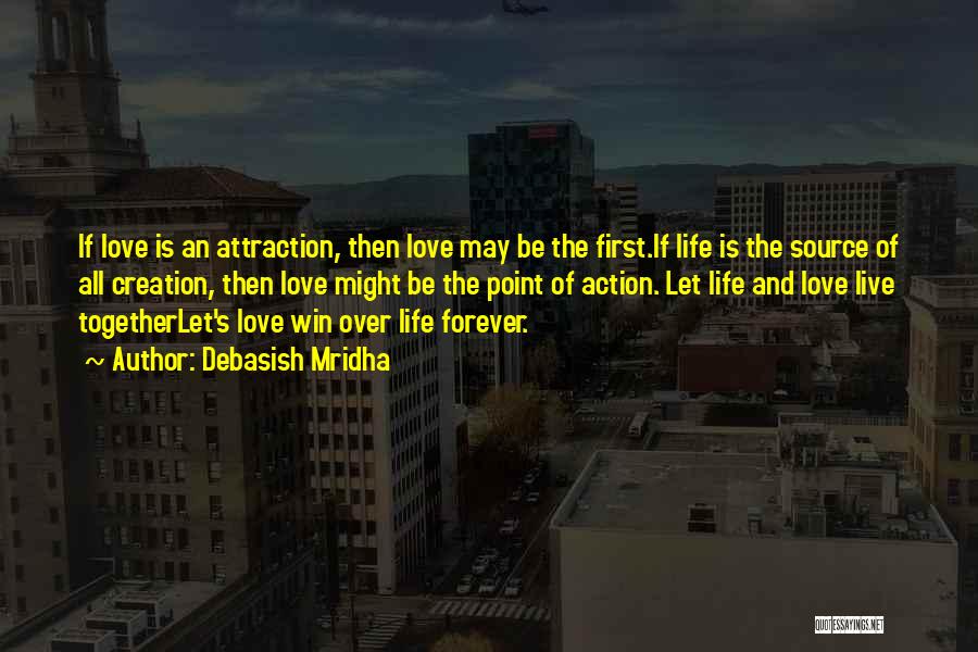 Life Together Forever Quotes By Debasish Mridha