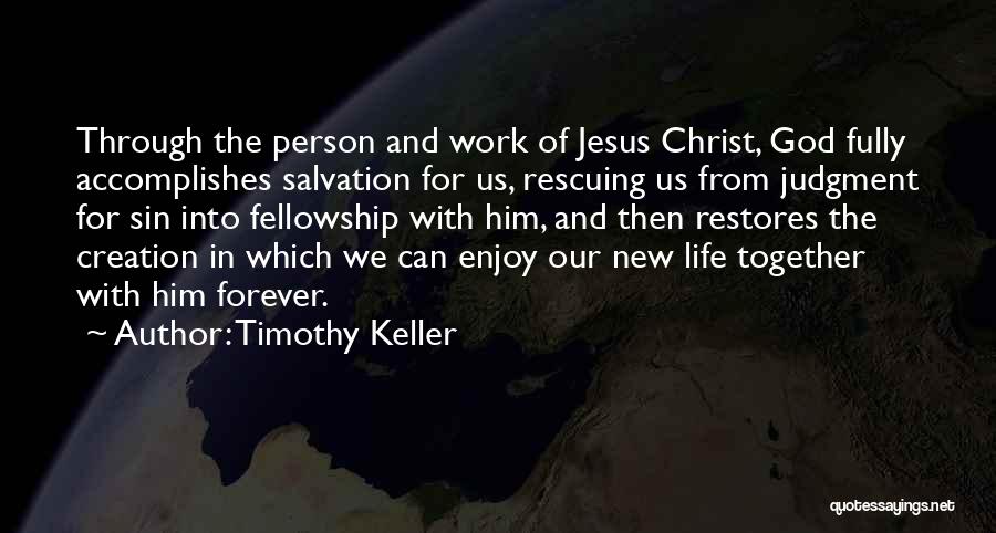 Life Together Forever Quotes By Timothy Keller