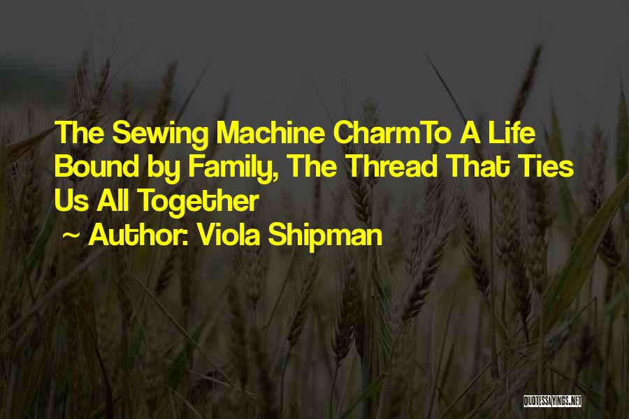 Life Together Quotes By Viola Shipman