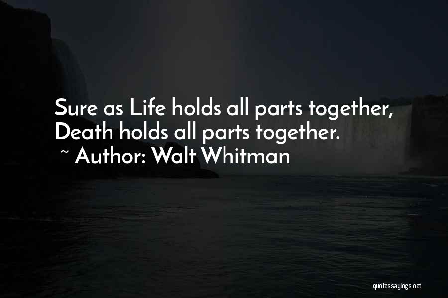 Life Together Quotes By Walt Whitman