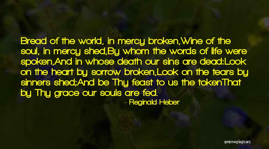 Life Token Quotes By Reginald Heber Life Token Quotes By Reginald Heber