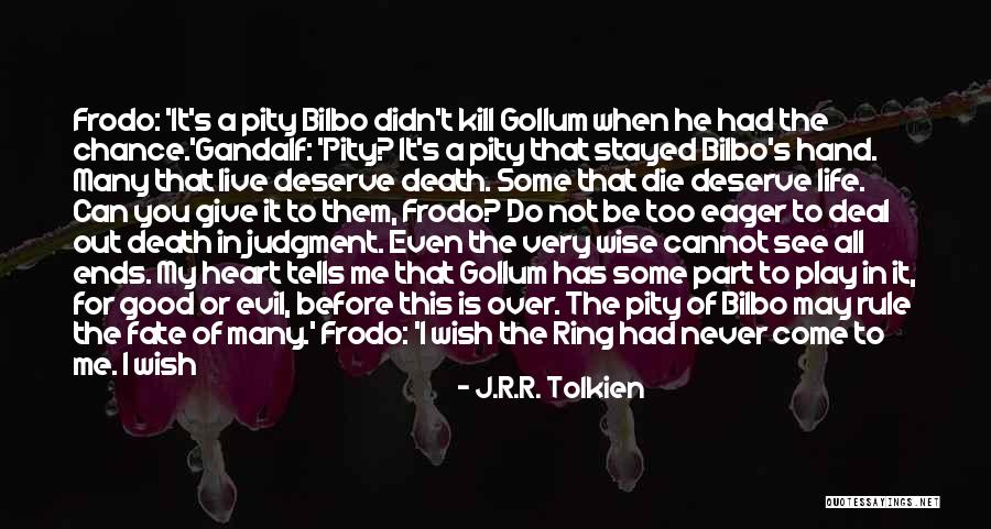 Life Tolkien Quotes By J.R.R. Tolkien