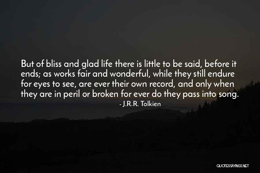 Life Tolkien Quotes By J.R.R. Tolkien