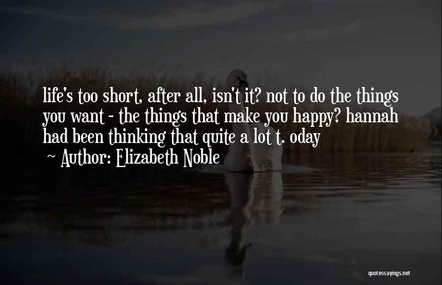 Life Too Short Quotes By Elizabeth Noble