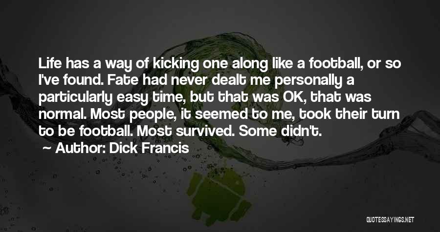 Life Took A Turn Quotes By Dick Francis