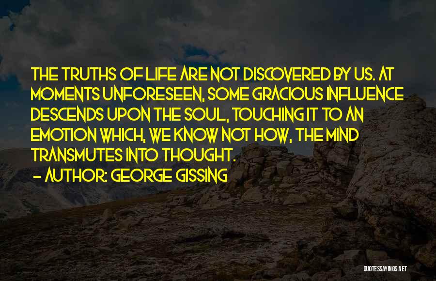 Life Touching Quotes By George Gissing