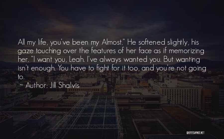 Life Touching Quotes By Jill Shalvis