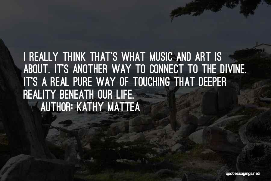 Life Touching Quotes By Kathy Mattea