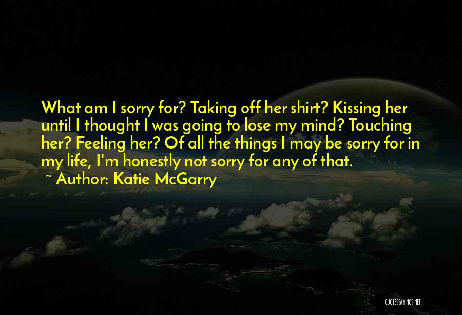 Life Touching Quotes By Katie McGarry