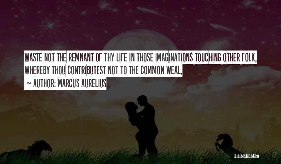 Life Touching Quotes By Marcus Aurelius