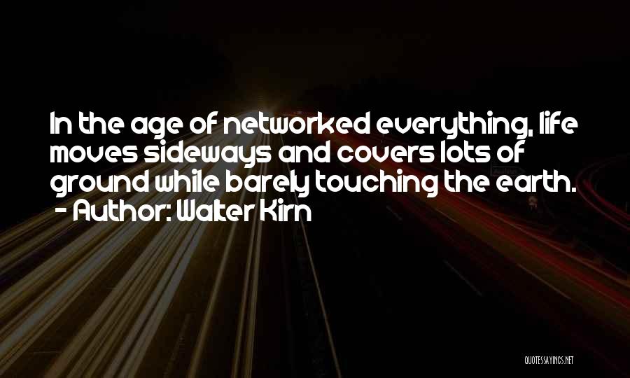 Life Touching Quotes By Walter Kirn