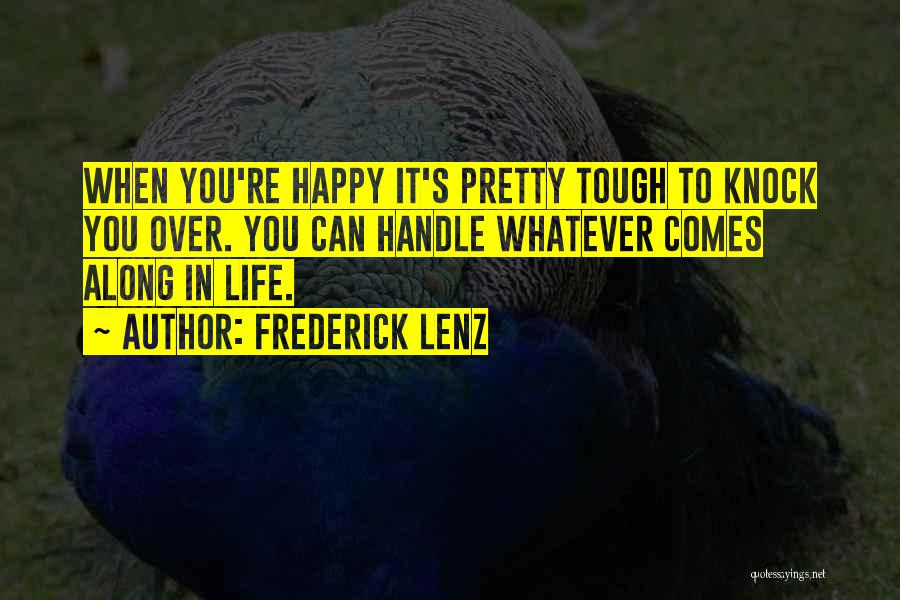 Life Tough Quotes By Frederick Lenz