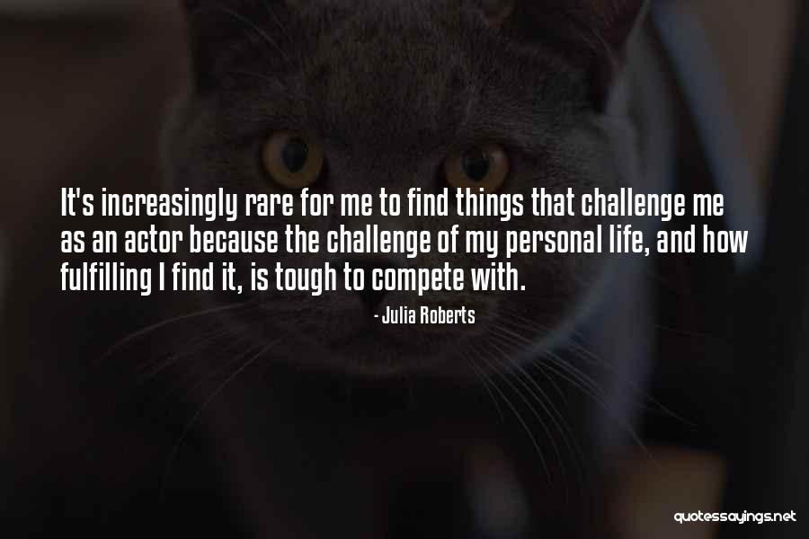 Life Tough Quotes By Julia Roberts