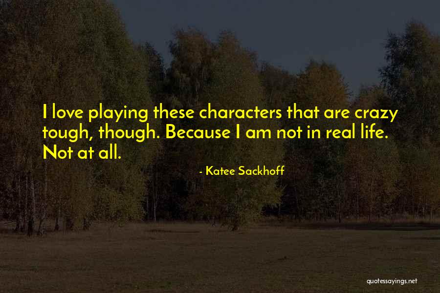 Life Tough Quotes By Katee Sackhoff