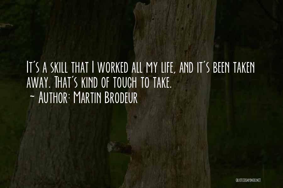 Life Tough Quotes By Martin Brodeur