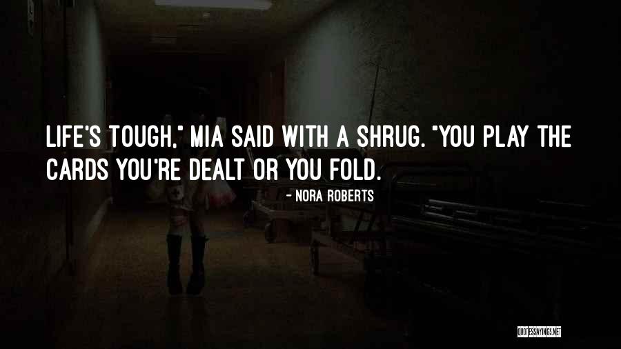 Life Tough Quotes By Nora Roberts