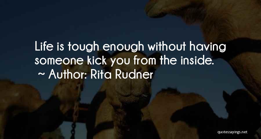 Life Tough Quotes By Rita Rudner