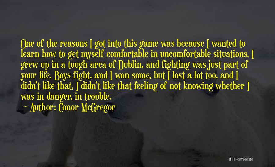 Life Tough Situations Quotes By Conor McGregor