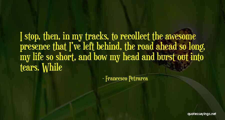 Life Tracks Quotes By Francesco Petrarca Life Tracks Quotes By Francesco Petrarca