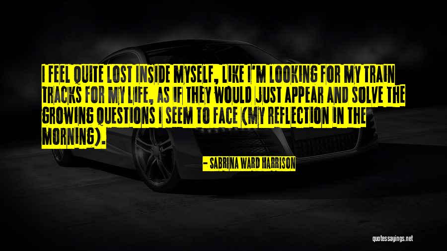 Life Tracks Quotes By Sabrina Ward Harrison Life Tracks Quotes By Sabrina Ward Harrison