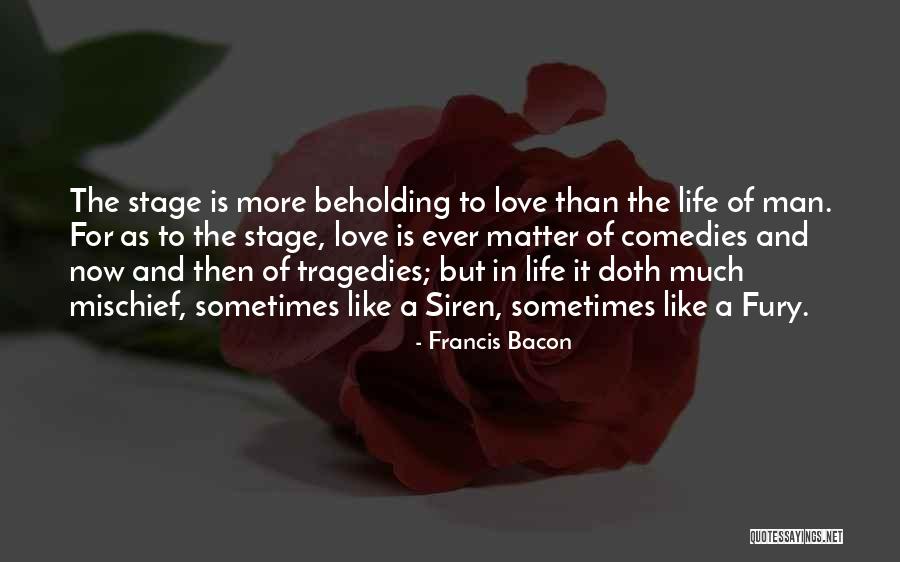 Life Tragedies Quotes By Francis Bacon Life Tragedies Quotes By Francis Bacon