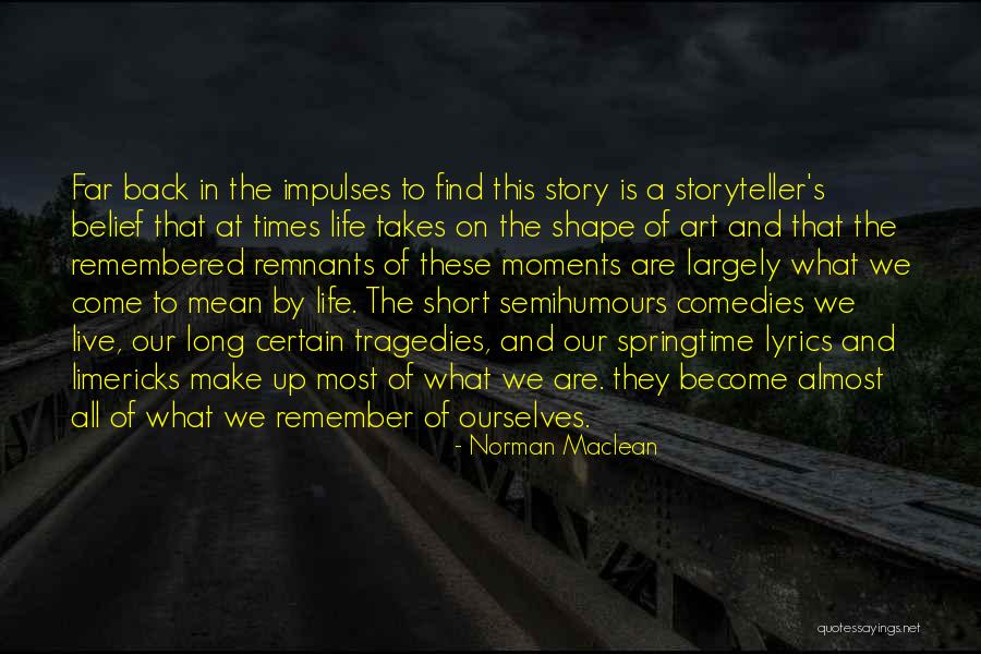 Life Tragedies Quotes By Norman Maclean Life Tragedies Quotes By Norman Maclean